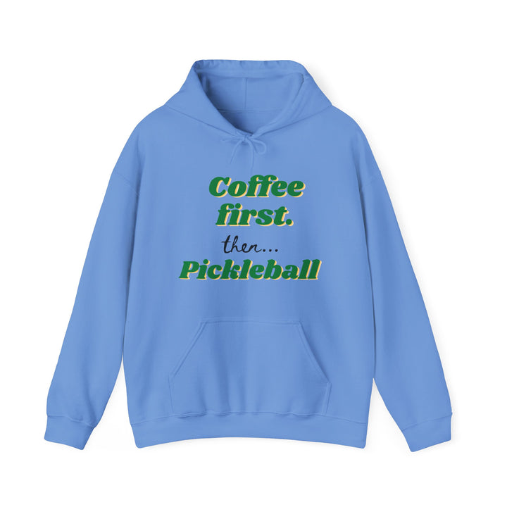 Unisex Hoodie - Coffee First Then Pickleball