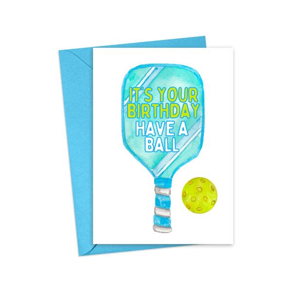 Happy Birthday Pickleball Card - Have a Ball