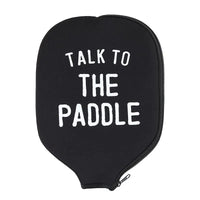 Pickleball Paddle Cover - Talk To The Paddle