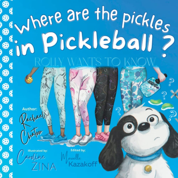 Where are the pickles in Pickleball?: Rolly wants to know - Book