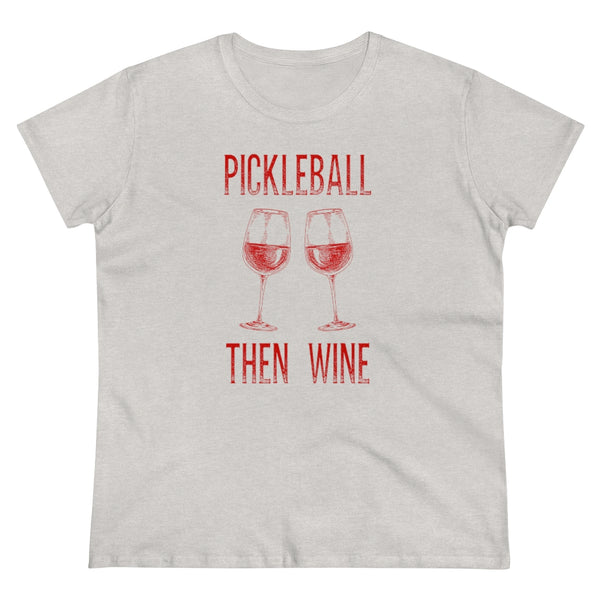 Women's T-Shirt - Pickleball Then Wine