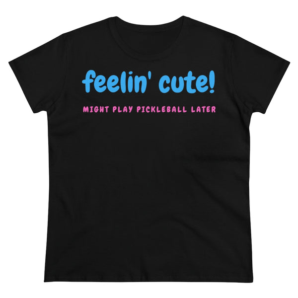 Women's T-Shirt - Feelin Cute