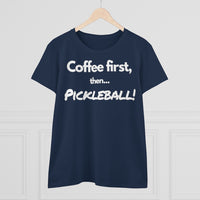 Women's T-Shirt - Coffee First Then Pickleball