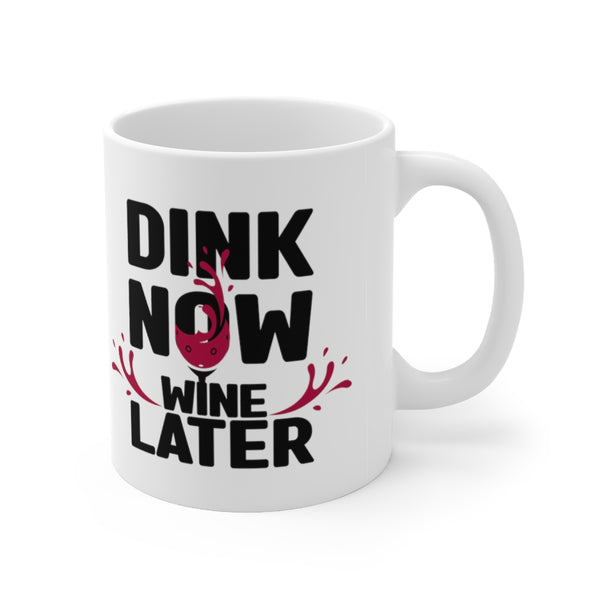 Mug - Dink Now Wine Later