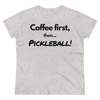 Women's T-Shirt - Coffee First Then Pickleball