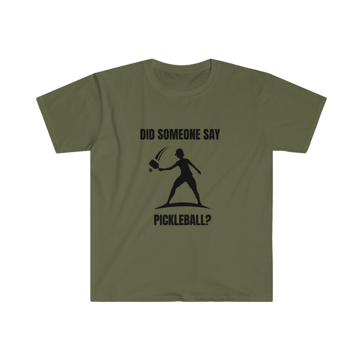 Men's T-Shirt - Did Someone Say Pickleball