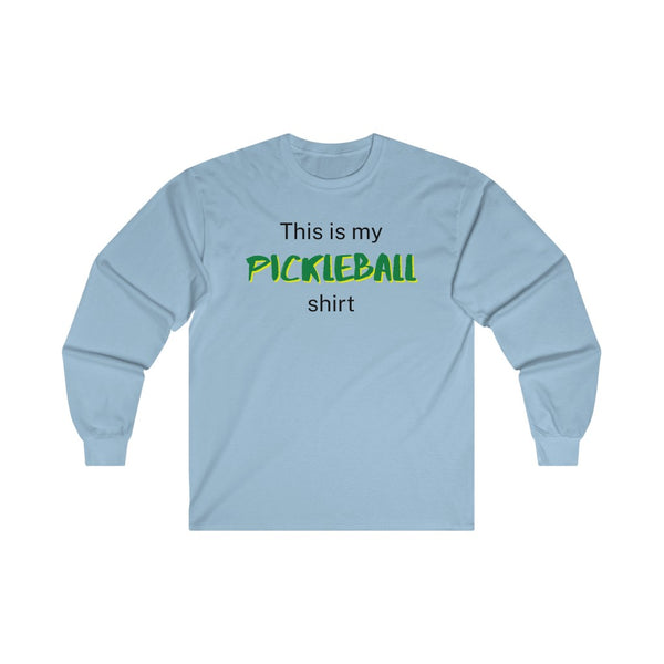 Men's Long Sleeve - This Is My Pickleball Shirt 2