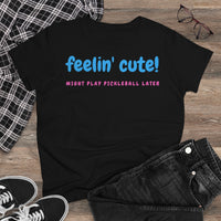 Women's T-Shirt - Feelin Cute