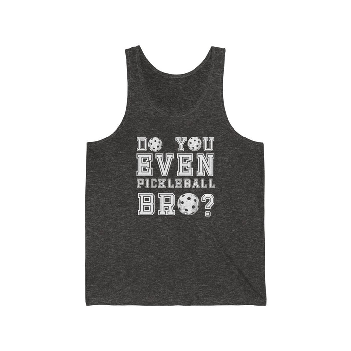 Men's Tank - Do You Even Pickleball Bro