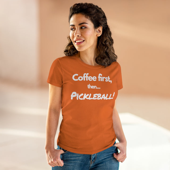 Women's T-Shirt - Coffee First Then Pickleball