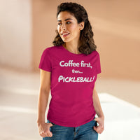 Women's T-Shirt - Coffee First Then Pickleball