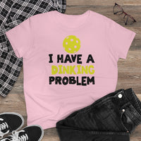 Women's T-Shirt - I have A Dinking Problem