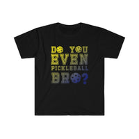 Men's T-Shirt - Do You Even Pickleball Bro