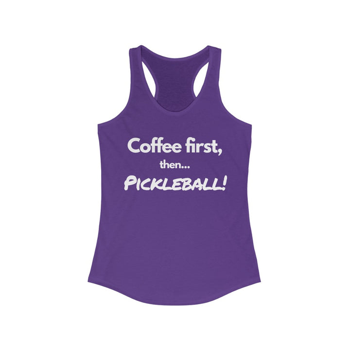 Women's Tank - Coffee First Then Pickleball