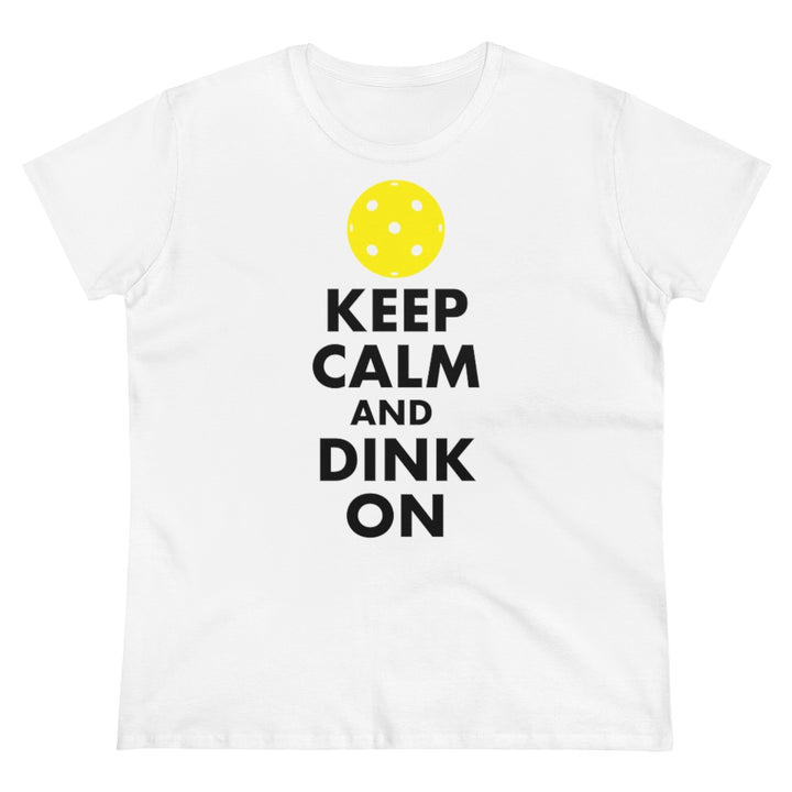 Women's T-Shirt - Keep Calm And Dink On