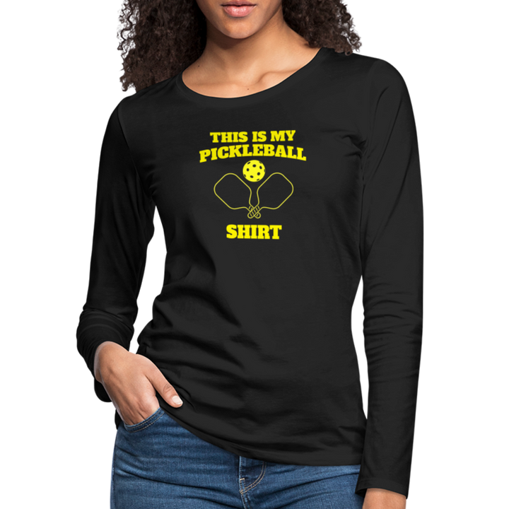 Women's Long Sleeve - This Is My Pickleball Shirt - black
