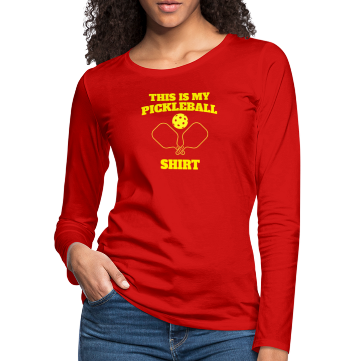 Women's Long Sleeve - This Is My Pickleball Shirt - red