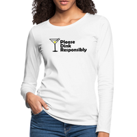 Women's Long Sleeve - Please Dink Responsibly - white