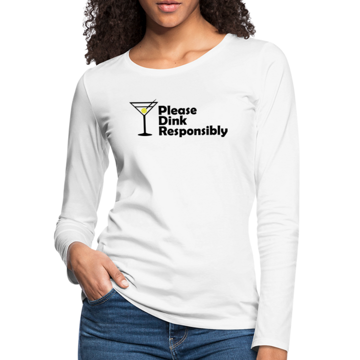 Women's Long Sleeve - Please Dink Responsibly - white