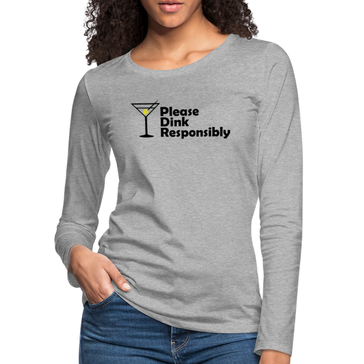 Women's Long Sleeve - Please Dink Responsibly - heather gray