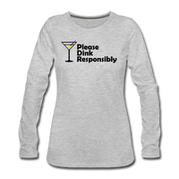Women's Long Sleeve - Please Dink Responsibly - heather gray