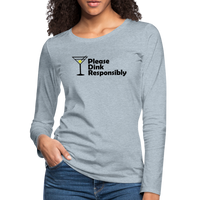 Women's Long Sleeve - Please Dink Responsibly - heather ice blue