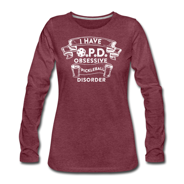 Women's Long Sleeve - Obsessive Pickleball Disorder - heather burgundy