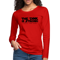 Women's Long Sleeve - The Dink Is Strong - red