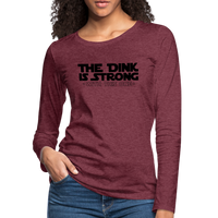 Women's Long Sleeve - The Dink Is Strong - heather burgundy