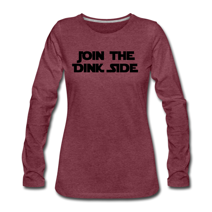 Women's Long Sleeve - Join The Dink Side - heather burgundy