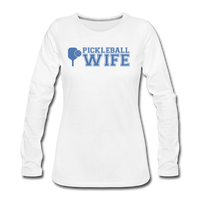 Women's Long Sleeve - Pickleball Wife - white