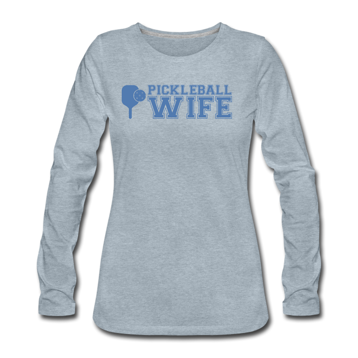 Women's Long Sleeve - Pickleball Wife - heather ice blue